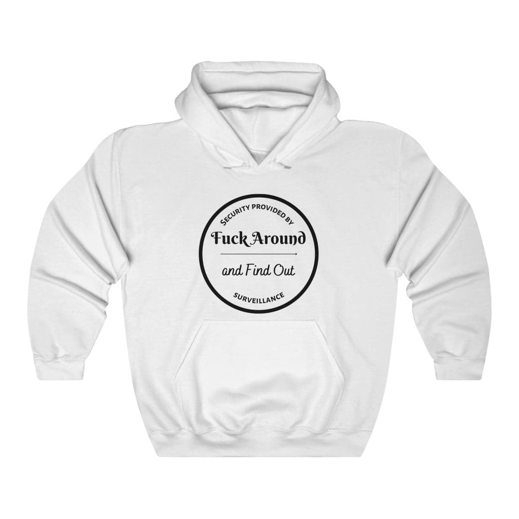 Fuck around and Find out Hooded Sweatshirt