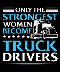 Only the Strongest Women Become Truck Drivers