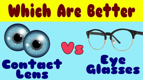 Is it better to wear glasses or contacts?