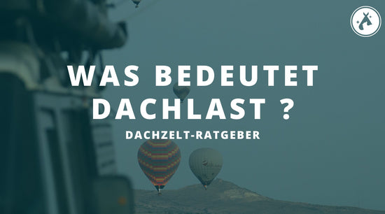 Dachlast für's Dachzelt: Wie viel darf mein Autodach tragen? - ARCTA