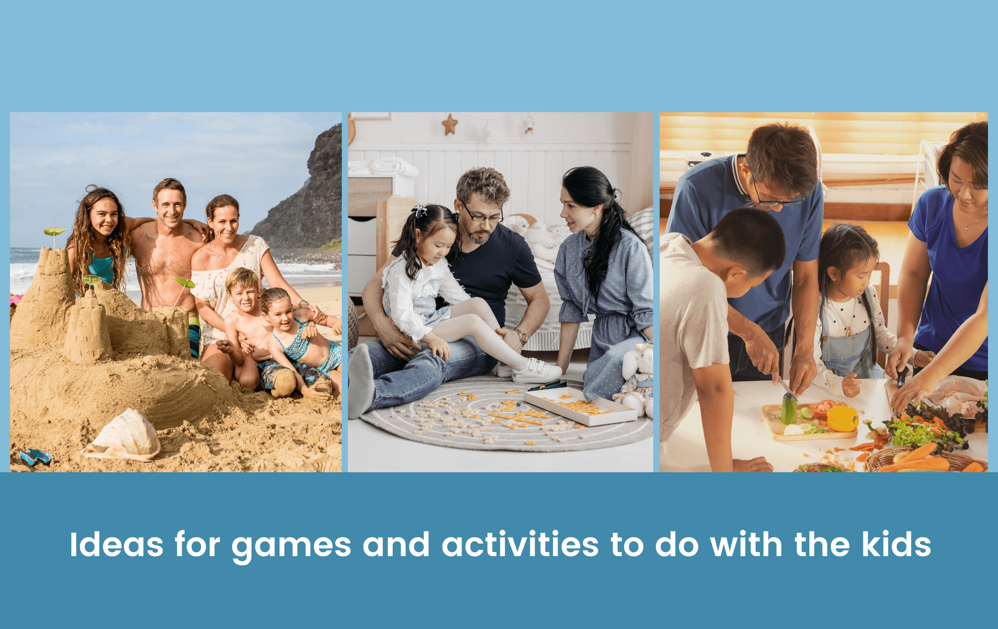 Ideas for games and activities to do with the kids