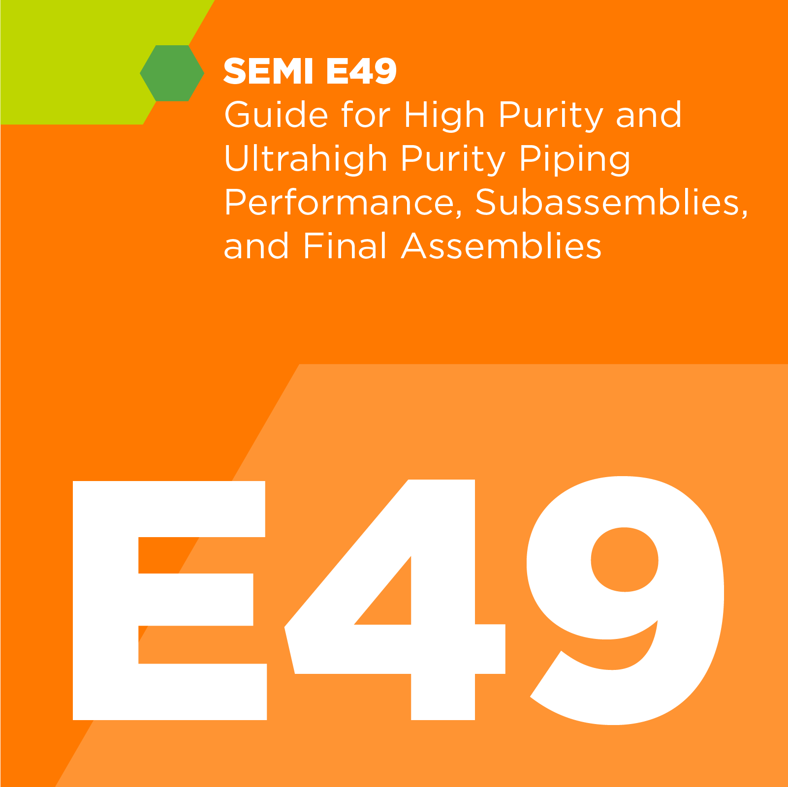 E04900 - SEMI E49 - Guide for High Purity and Ultrahigh Purity Piping