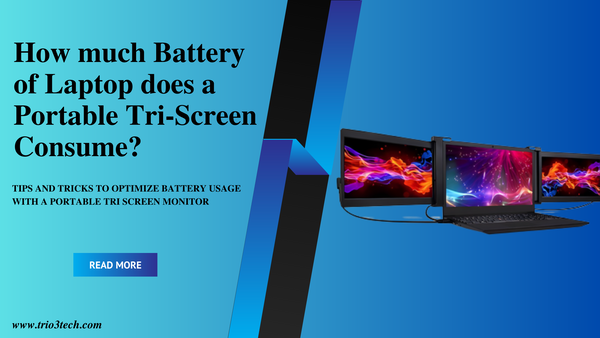 How much Battery of Laptop does Portable Tri-Screen Consume