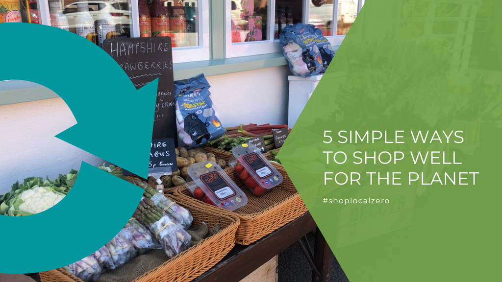 5 Simple Ways to Shop Well for The Planet with Local Zero