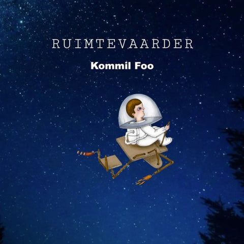 Kommil Foo - Ruimtevaarder