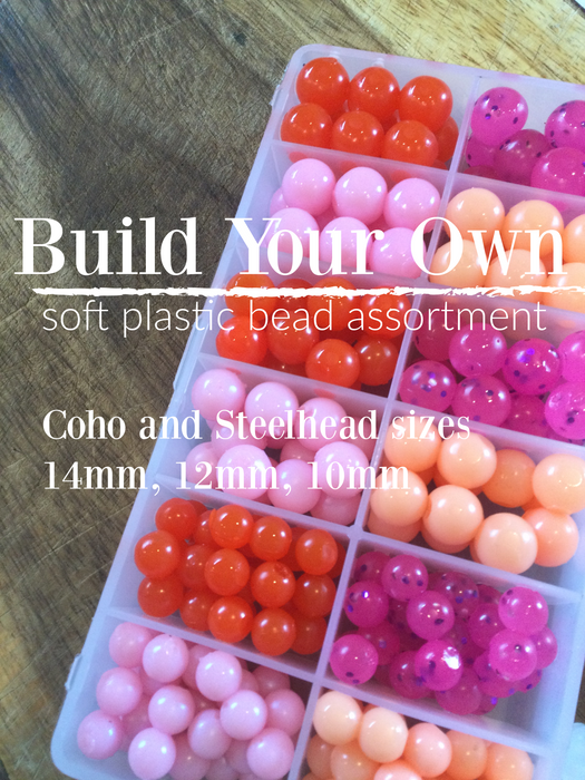 BUILD YOUR OWN BOX Soft plastic beads/eggs *Steelhead and Coho sizes