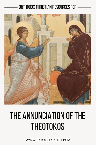 Icon of the Annunciation of the Theotokos on white background with words "Orthodox Resources for the Annunciation of the Theotokos"