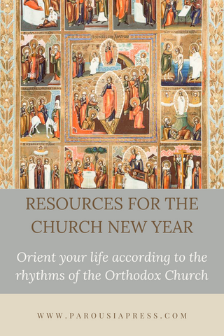 icon of 12 feasts with title "Resources for the Church New Year: Orient your life to the rhythms of the Orthodox Church"