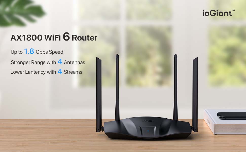 ioGiant AX1800 wifi 6 router provides stronger range with 4 antennas and lower latency with 4 streams.