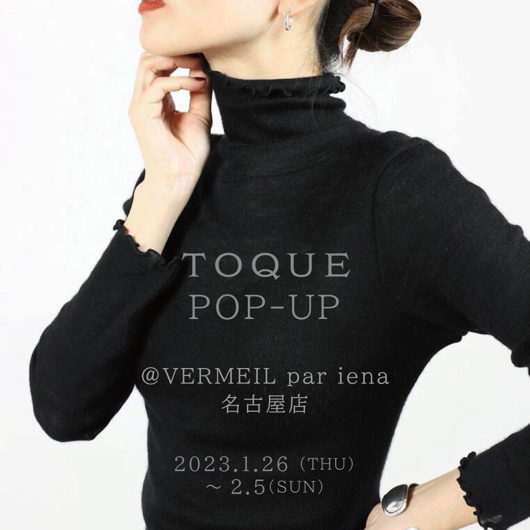 TOQUE POP-UP SHOP@VERMEIL par iena名古屋店 – TOQUE_al