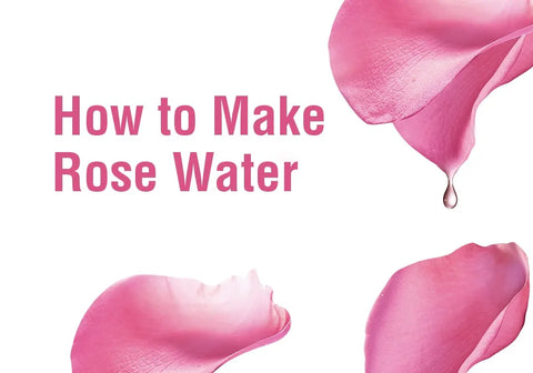 how to maake rose water