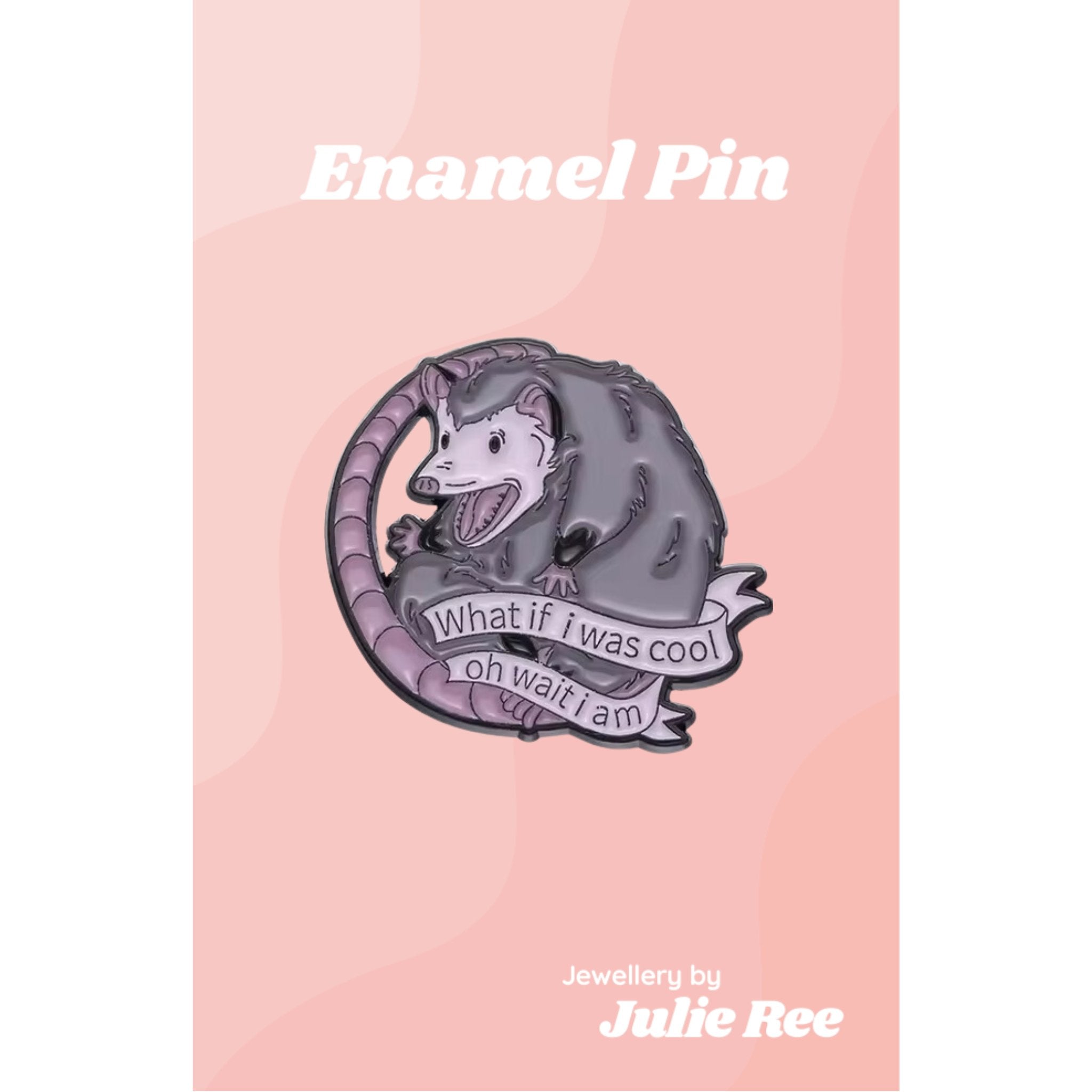  Julie Ree Enamel Pin - What If I Was Cool