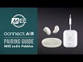 MEE audio Pebbles: Pair to MEE audio Connect Air Transmitter