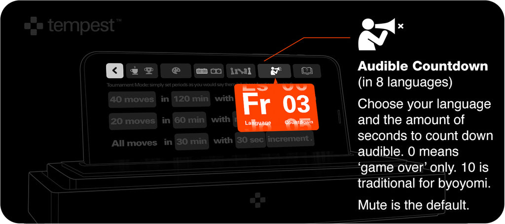 13. Audible countdowns: traditional in Go but usable in any game. Choose your language (including robot bleeps and bloops) and number of seconds to countdown. (0 means game over announcements only).