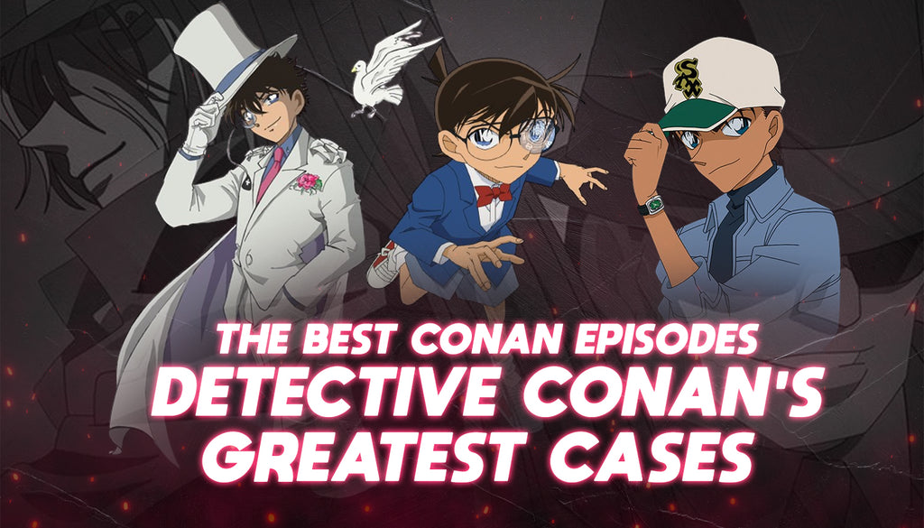 The Best Conan Episodes: Detective Conan's Greatest Cases