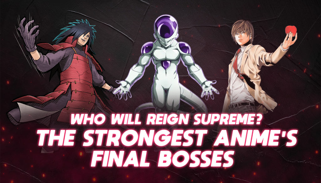Who Will Reign Supreme? The Strongest Anime Final Bosses
