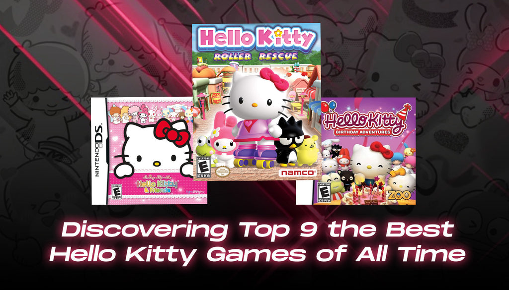 Discovering Top 9 the Best Hello Kitty Games of All Time