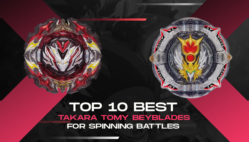 Top 10 Best Takara Tomy Beyblades For Spinning Battles