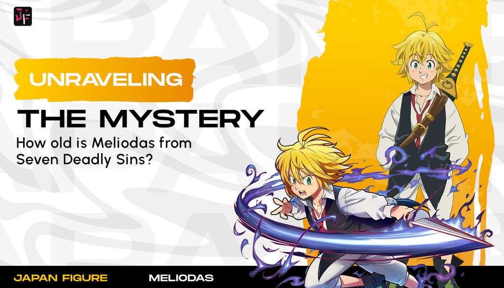 Unraveling the Mystery: How old is Meliodas from Seven Deadly Sins