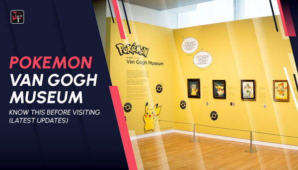 Pokemon Van Gogh Museum: Know This Before Visiting