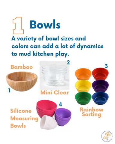 A variety of bowls are so important for mud kitchen and imaginative play. Different colors, shapes, sizes, clear, wood, metal. All great for playing in the mud.
