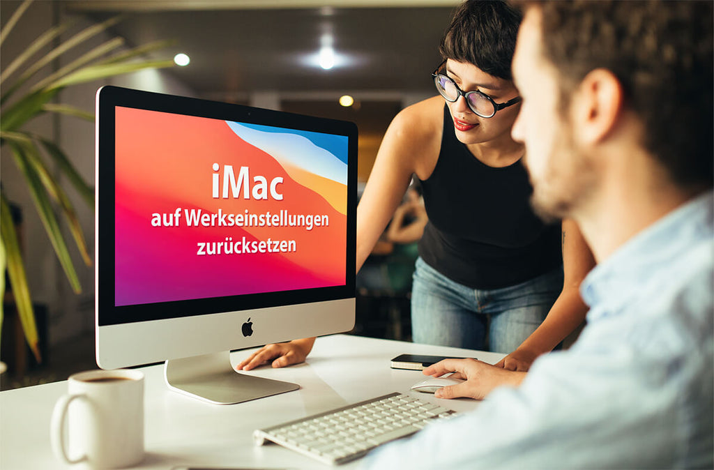 iMac auf Werkseinstellungen zurücksetzen