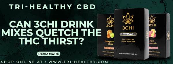 Can-3Chi-Drink-Mixes-Quetch-the-THC-Thirst