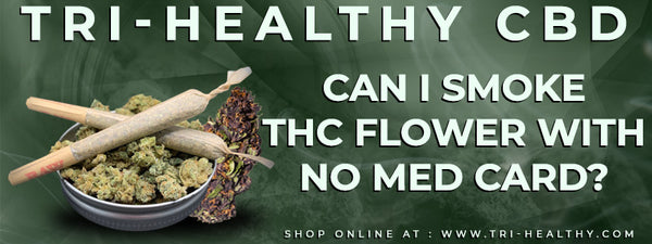Can-I-Smoke-THC-Flower-with-No-Med-Card