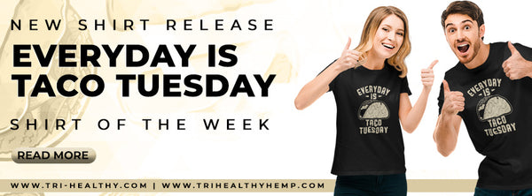 Tri-Healthy's Shirt of the Week Everyday is Taco Tuesday