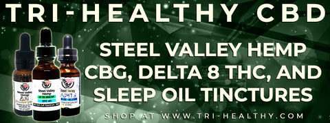 Tri-Healthy CBD Steel Valley Hemp CBG, Delta 8 THC, and Sleep Oil Tinctures