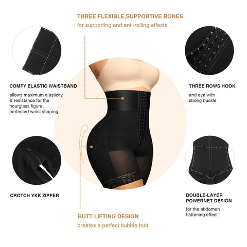 THREE FLEXIBLE, SUPPORTIVE BONES for supporting and anti-rolling effects COMFY ELASTIC WAISTBAND allows maximum elasticity & resistance for the hourglass figure, perfected waist shaping THREE ROWS HOOK and eye with strong buckle CROTCH KK ZIPPER DOUBLE-LAYER POWERNET DESIGN for the abdomen flattening effect