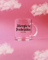 ALLERGIC TO PENDEJADAS CLEAR GLASS MUG