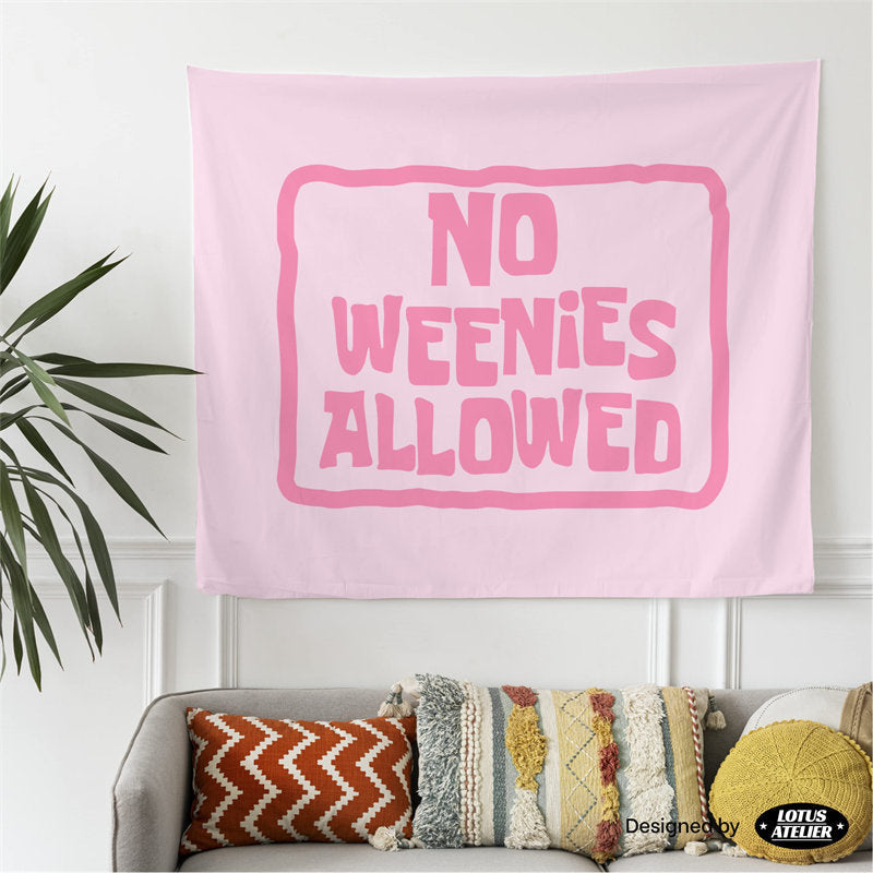 No Weenies Allowed Light Pink Girl Wall Tapestry