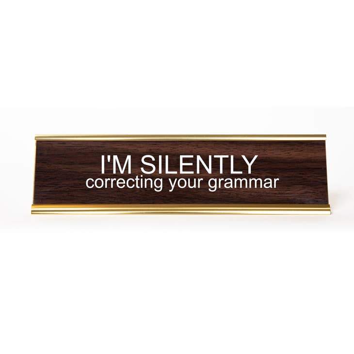 He Said, She Said - I'm Silently Correcting Your Grammar Nameplate