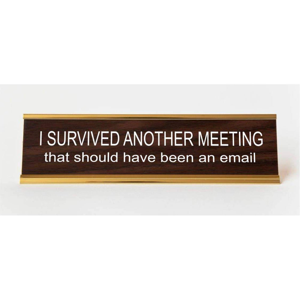 He Said, She Said - I Survived Another Meeting Nameplate