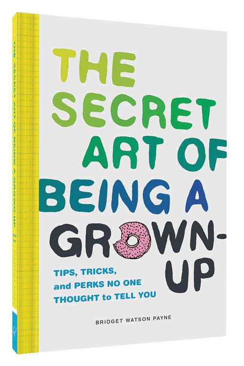 The Secret Art of Being a Grown-Up