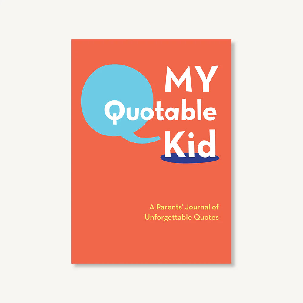 My Quotable Kid A Parents Journal
