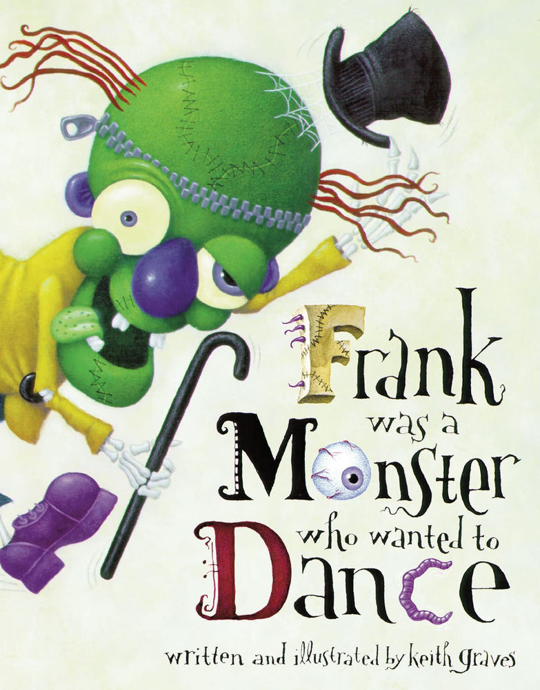 Frank Was a Monster Who Wanted to Dance Book
