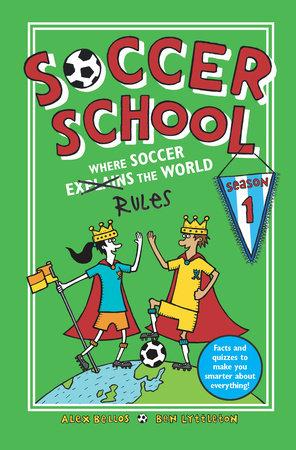 Soccer School: Where Soccer Explains (Rules) the World