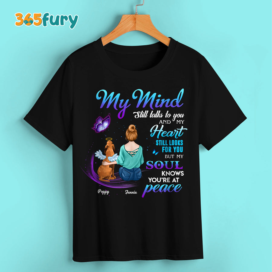 My Mind Still Talks To You And My Heart Still Looks For You Personalized Shirt.