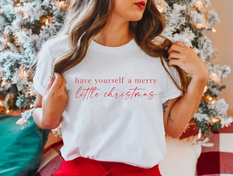 Have Yourself a Merry Little Christmas shirt