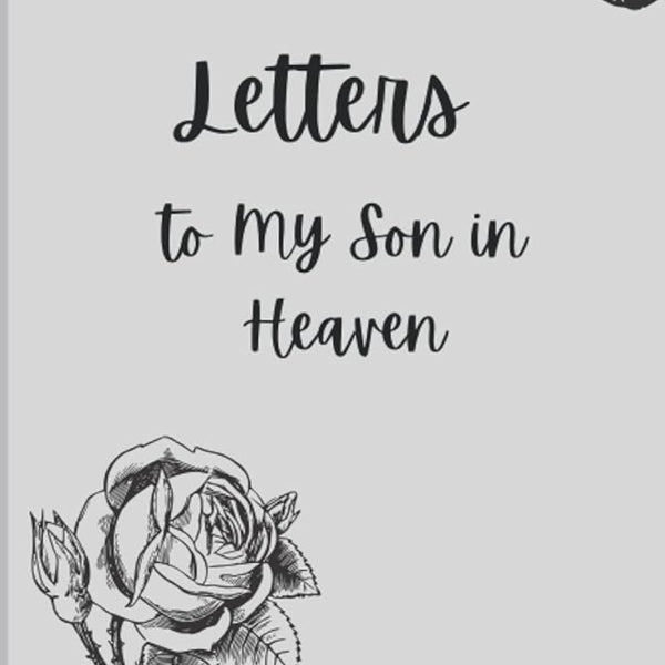 a letter to my son in heaven