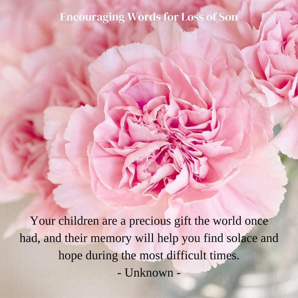 encouraging words for loss of son, words for son death, mother lost her child quotes