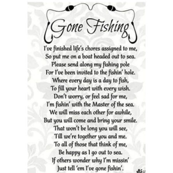 Heaven's Fishing Hole Read this at my grandfathers funeral. What a lovely  poem and so fitting to him.