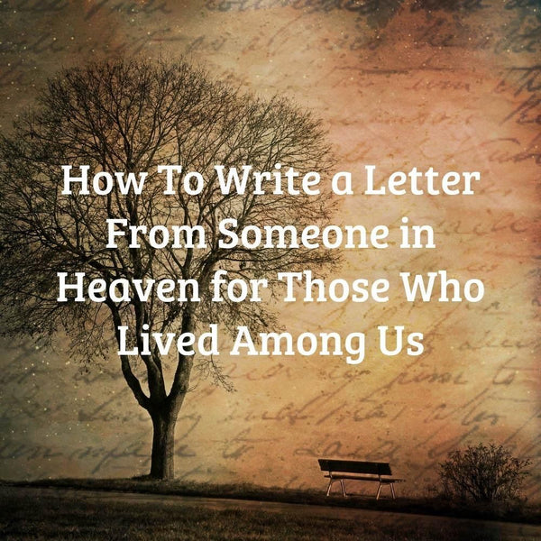 letter to lost loved one, letter to family who has lost a loved one