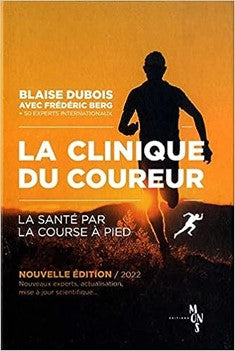 La clinique du coureur : la santé par la course à pied - Blaise Dubois