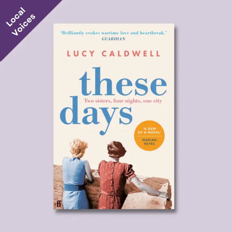 A picture of the cover of the book 'These Days' by Lucy Caldwell. Set in Belfast, this is the April choice for the Paperback Down Subscription box.