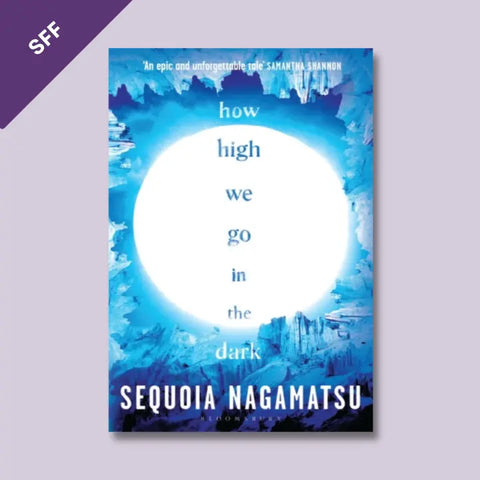 Cover image of How High We Go In The Dark by Sequoia Nagamatsu, our Science Fiction book choice for this month's Paperback Down subscription box