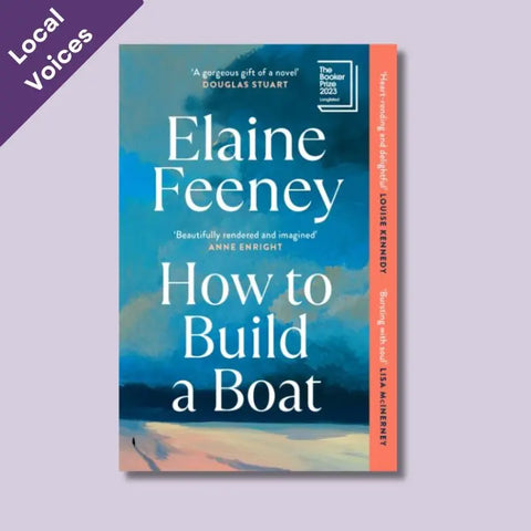 How To Build A Boat by Elaine Feeney