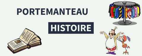 Porte Manteau Histoire
